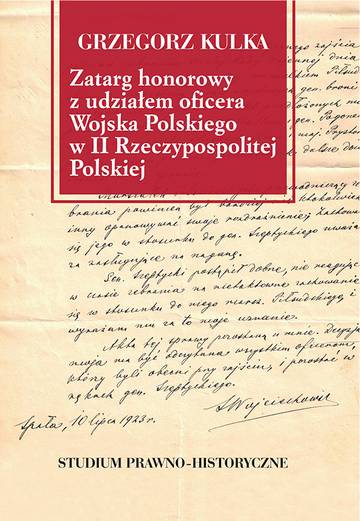 Zatarg honorowy z udziałem oficera Wojska Polskiego w II Rzeczypospolitej Polskiej. Studium prawno-historyczne