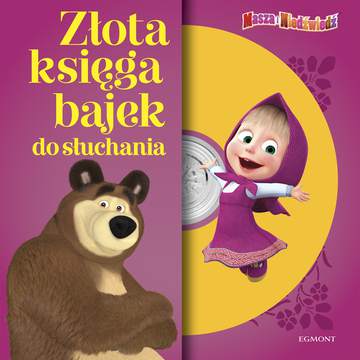 Masza i Niedźwiedź. Złota księga bajek do słuchania