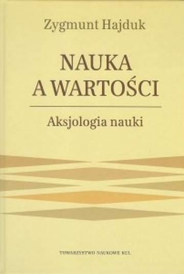 Nauka a wartości. Aksjologia nauki