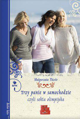 Trzy panie w samochodzie czyli sekta olimpijska