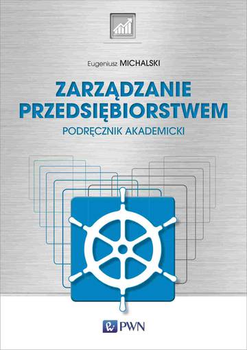 Zarządzanie przedsiębiorstwem. Podręcznik akademicki
