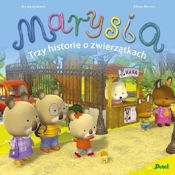 Marysia. Trzy historie o zwierzątkach