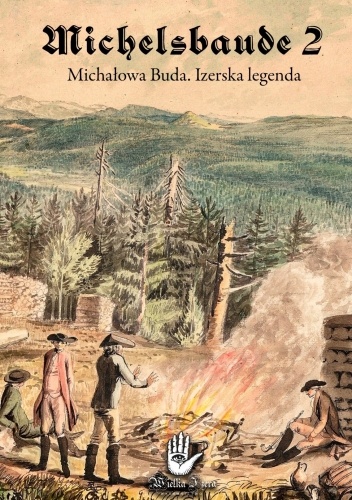 Michelsbaude 2: Michałowa Buda. Izerska legenda