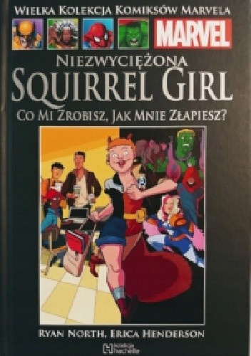 Niezwyciężona Squirrel Girl: Co mi zrobisz, jak mnie złapiesz?