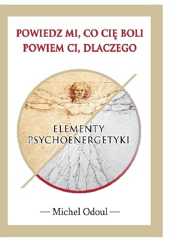 POWIEDZ MI, CO CIĘ BOLI - POWIEM CI, DLACZEGO