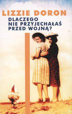 Dlaczego nie przyjechałaś przed wojną