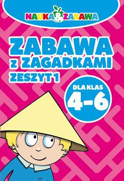 Zabawa z zagadkami dla klas 4-6 zeszyt 1