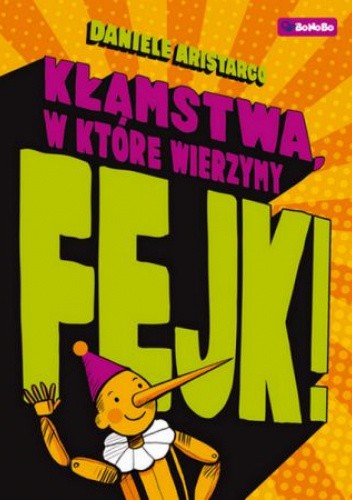 Fejk. Kłamstwa, w które wierzymy