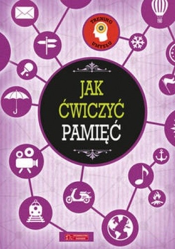 Jak ćwiczyć pamięć