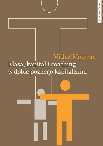 Klasa, kapitał i coaching w dobie późnego kapitalizmu