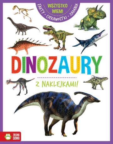 Dinozaury. Wszystko wiem!