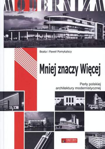 Mniej znaczy Więcej. Perły polskiej architektury modernistycznej