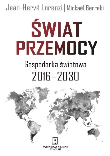 Świat przemocy. Gospodarka światowa 2016?2030