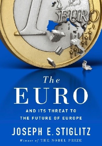 The Euro. And its threat to the future of Europe