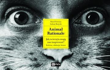 Animal rationale jak zwierzęta mogą nas inspirować rodzina edukacja biznes