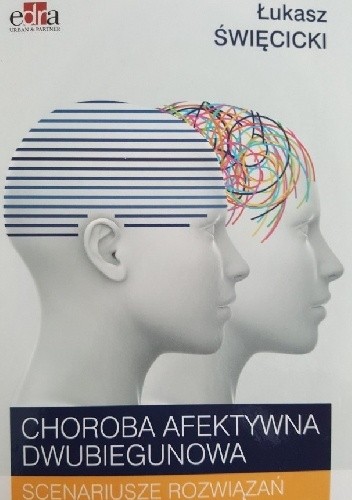 Choroba afektywna dwubiegunowa. Scenariusze rozwiązań