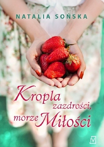 Kropla zazdrości, morze miłości