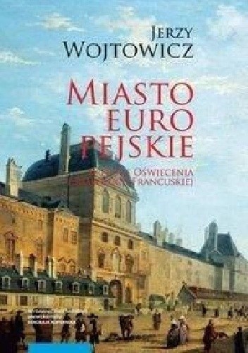 Miasto europejskie w epoce Oświecenia i Rewolucji Francuskiej