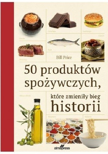 50 produktów spożywczych, które zmieniły bieg historii