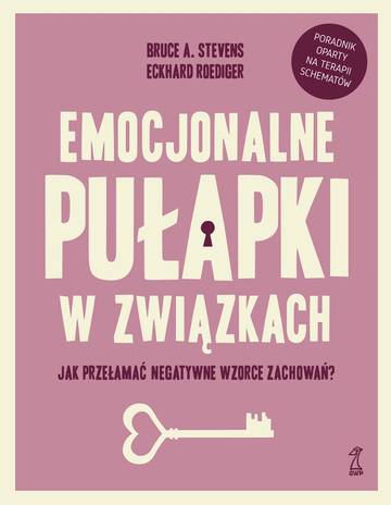 Emocjonalne pułapki w związkach. Jak przełamać negatywne wzorce zachowań?