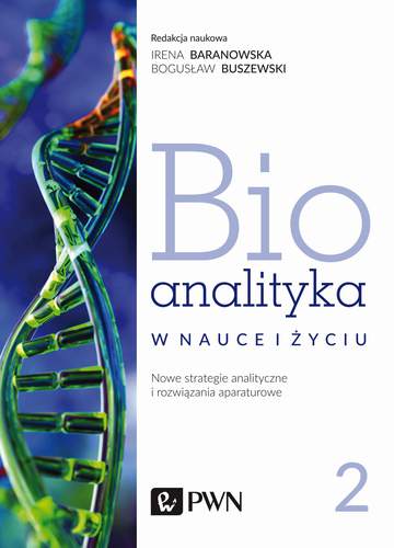 Bioanalityka w nauce i życiu. Nowe strategie analityczne i rozwiązania aparaturowe