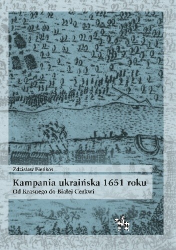 Kampania ukraińska 1651 roku. Od Krasnego do Białej Cerkwi
