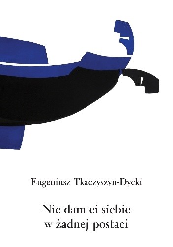 Nie dam ci siebie w żadnej postaci