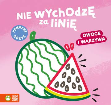 Owoce i warzywa. Nie wychodzę za linię