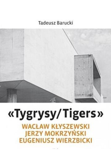 „Tygrysy/Tigers” – Wacław Kłyszewski, Jerzy Mokrzyński, Eugeniusz Wierzbicki