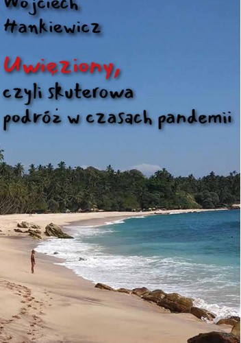 Uwięziony, czyli skuterowa podróż w czasach pandemii