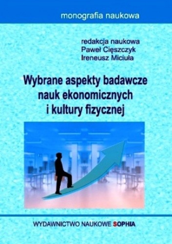 Wybrane aspekty badawcze nauk ekonomicznych i kultury fizycznej