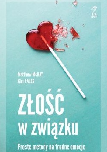 ZŁOŚĆ W ZWIĄZKU Proste metody na trudne emocje