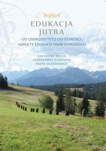 Edukacja Jutra. Od uniwersytetu do starości. Aspekty edukacji osób dorosłych