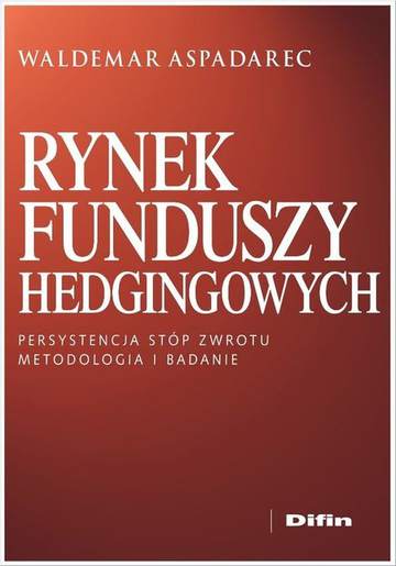 Rynek funduszy hedgingowych. Persystencja stóp zwrotu. Metodologia i badanie