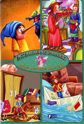 Zaczarowane zabawki moje pierwsze bajeczki