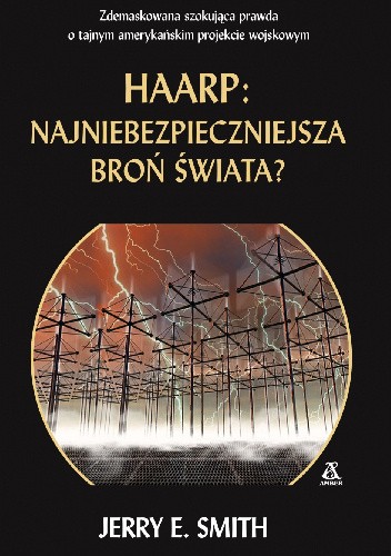 HAARP: najniebezpieczniejsza broń świata?