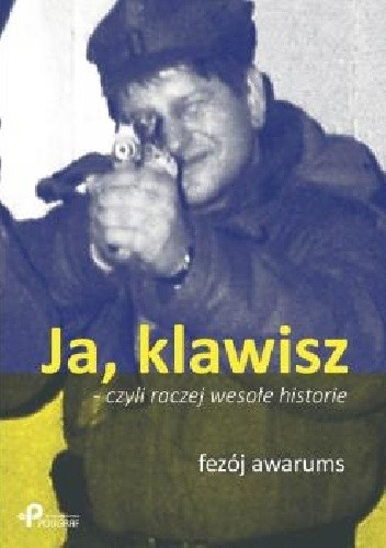 Ja, klawisz - czyli raczej wesołe historie