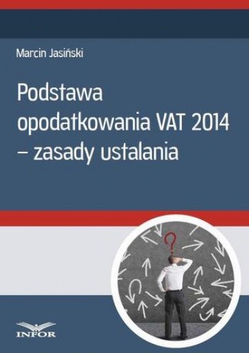 Podstawa opodatkowania VAT 2014 - zasady ustalania