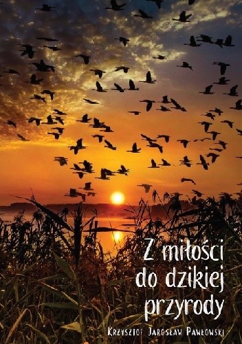 Z miłości do dzikiej przyrody