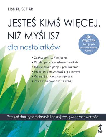 Jesteś kimś więcej, niż myślisz dla nastolatków. Przegoń chmury samokrytyki i odkryj swoją wrodzoną wartość