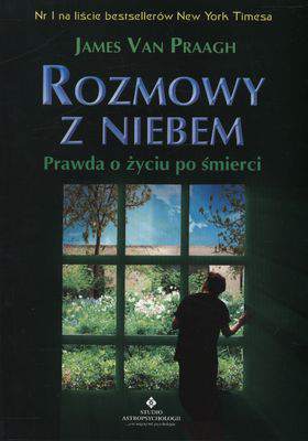 Rozmowy z niebem prawda o życiu po śmierci