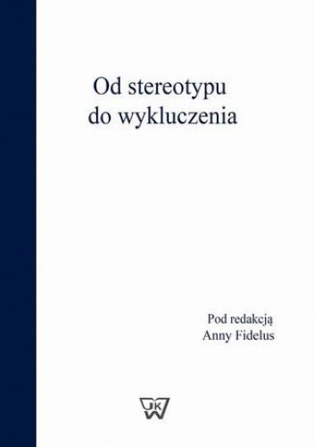 Od stereotypu do wykluczenia