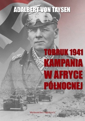 Tobruk 1941. Kampania w Afryce Północnej