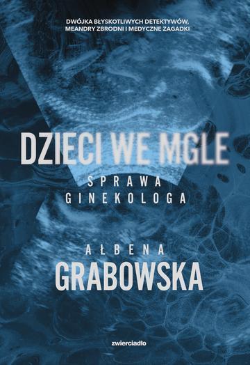 Dzieci we mgle. Sprawa ginekologa