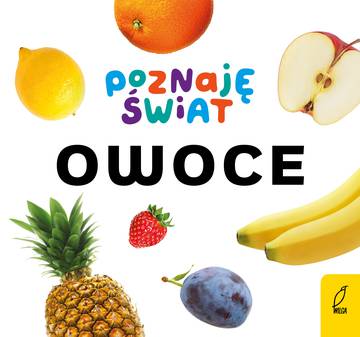 Owoce. Poznaję świat
