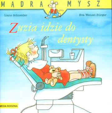 Zuzia idzie do dentysty Mądra Mysz