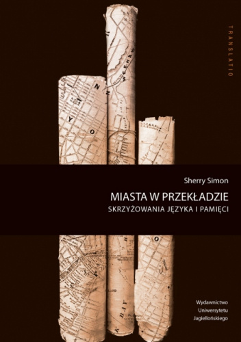 Miasta w przekładzie. Skrzyżowania języka i pamięci