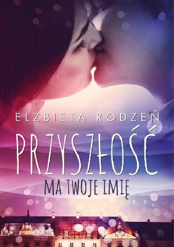 Przyszłość ma twoje imię