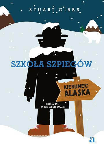 Szkoła szpiegów. Kierunek: Alaska. Tom 11