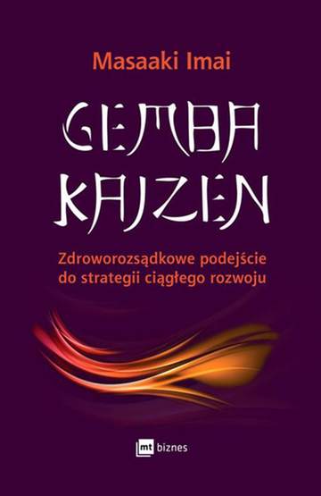 Gemba kaizen zdroworozsądkowe podejście do strategii ciągłego rozwoju wyd. 2